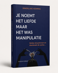 Je noemt het liefde maar het was manipulatie.
